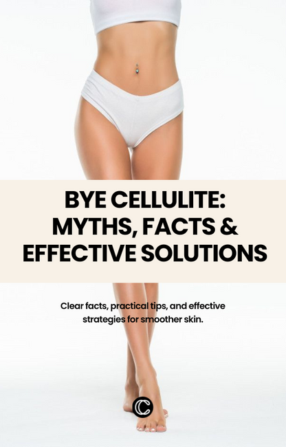 Bye Cellulite: Myths, Facts & Effective Solutions